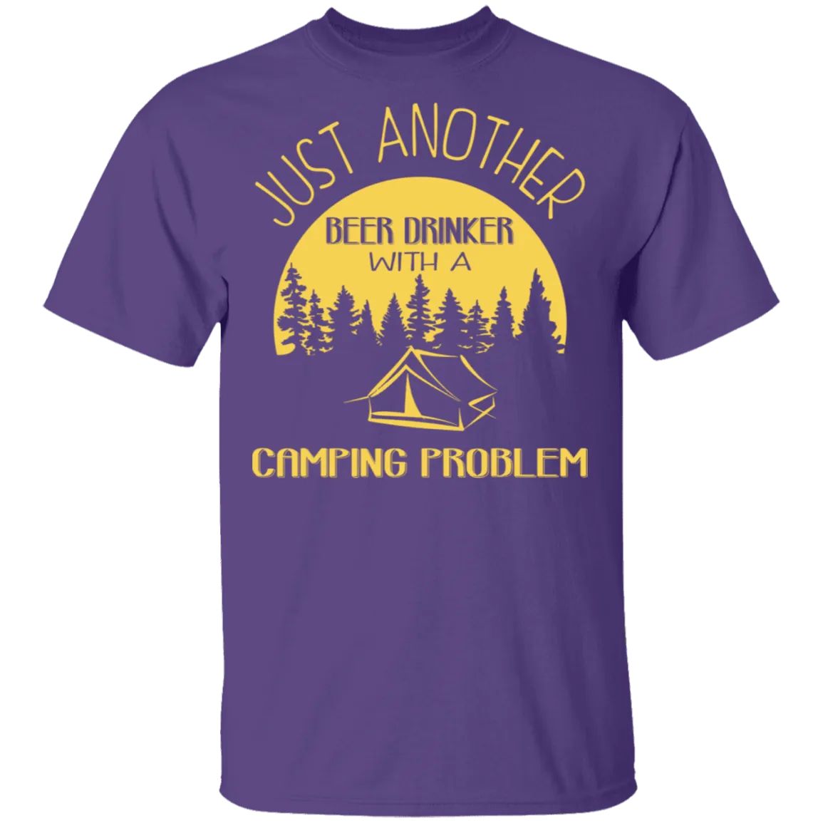 Beer Drinker With A Camping Problem T-Shirt