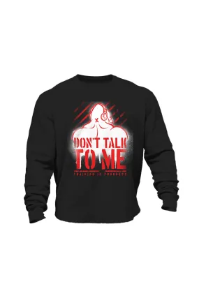 XAPE Dont Talk To Me Sweatshirt